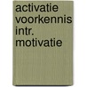 Activatie voorkennis intr. motivatie door Schmidt