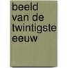 Beeld van de twintigste eeuw by Robert Mulder