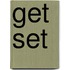 Get set