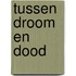 Tussen droom en dood