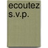 Ecoutez s.v.p.