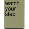 Watch your step by Gildhoff