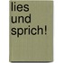 Lies und sprich!