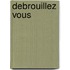 Debrouillez vous