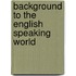 Background to the English speaking world