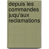 Depuis les commandes juqu'aux reclamations door C. Daenen