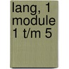 Lang, 1 module 1 t/m 5 door R.M. Oudenhuijzen