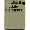 Handleiding module bio-ethiek door Herik
