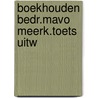 Boekhouden bedr.mavo meerk.toets uitw by Berghuis
