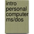 Intro personal computer ms/dos