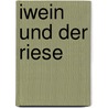 Iwein und der riese door Ditzhuyzen