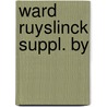 Ward ruyslinck suppl. by door Weck