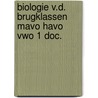 Biologie v.d. brugklassen mavo havo vwo 1 doc. door Onbekend