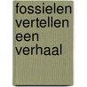 Fossielen vertellen een verhaal by Jongh