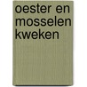 Oester en mosselen kweken door Kleinveld