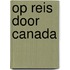 Op reis door canada