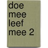 Doe mee leef mee 2 door Piet Bakker