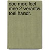 Doe mee leef mee 2 verantw. toel.handr. door Piet Bakker