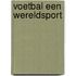 Voetbal een wereldsport