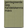 Geintegreerde opg. handelskennis mavo by Berghuis
