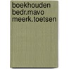 Boekhouden bedr.mavo meerk.toetsen by Berghuis