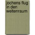 Jochens flug in den weltenraum