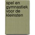 Spel en gymnastiek voor de kleinsten