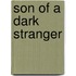 Son of a dark stranger