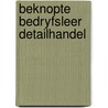 Beknopte bedryfsleer detailhandel door Ahee