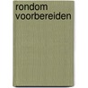 Rondom voorbereiden by A. van der Kooy