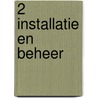 2 Installatie en beheer door M. Scholtens