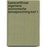 Basiscertificaat algemene economische beroepsvorming-kort 1 door P.J.M. Brands
