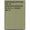 Opleidingscertificaat ABV en uitstroomcertificaat FA-IB 3 C, module ABV-6 door Onbekend