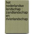 Het Nederlandse landschap : Zandlandschap en rivierlandschap