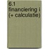 6.1 Financiering I (+ calculatie)
