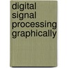 Digital signal processing graphically by J.W.M. Andriessen