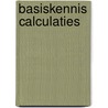 Basiskennis calculaties by J.C. Hogenbirk