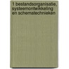 1 Bestandsorganisatie, systeemontwikkeling en schematechnieken by J. van Os