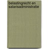 Belastingrecht en salarisadministratie door P. Evers