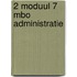 2 Moduul 7 MBO administratie