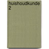 Huishoudkunde 2 door I. Verhaag