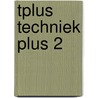 Tplus techniek plus 2 door Bosch