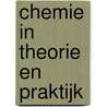 Chemie in theorie en praktijk door H.P. van Keulen