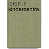 Leren in kindercentra by B.P.E.M. van Ruymbeke