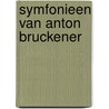 Symfonieen van anton bruckener door Simon Vestdijk
