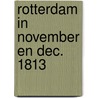 Rotterdam in november en dec. 1813 door Lichtenauer