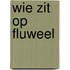 Wie zit op fluweel