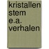 Kristallen stem e.a. verhalen