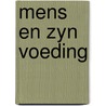 Mens en zyn voeding door Bokhorst Kruikemeyer