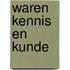 Waren kennis en kunde